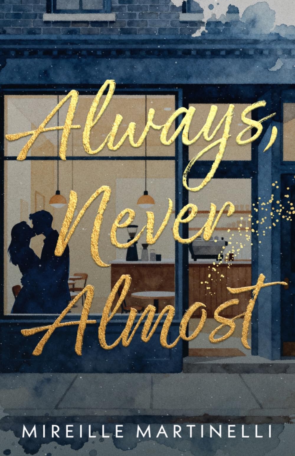 Always, Never Almost: Second Chance Romance, Single Dad, Family Drama, Ex-drama, Slow Burn, Emotional (Fragments of Love)