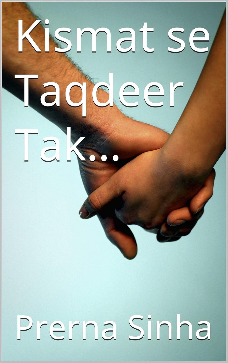 Kismat se Taqdeer Tak...