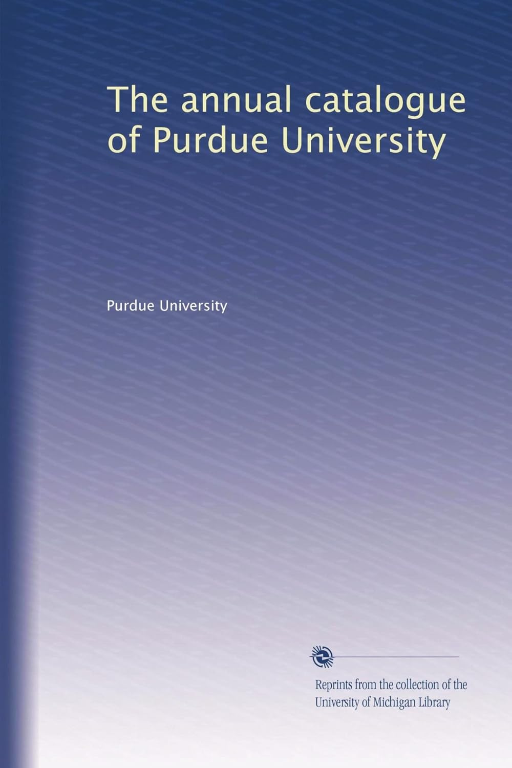 The annual catalogue of Purdue University (Volume 42