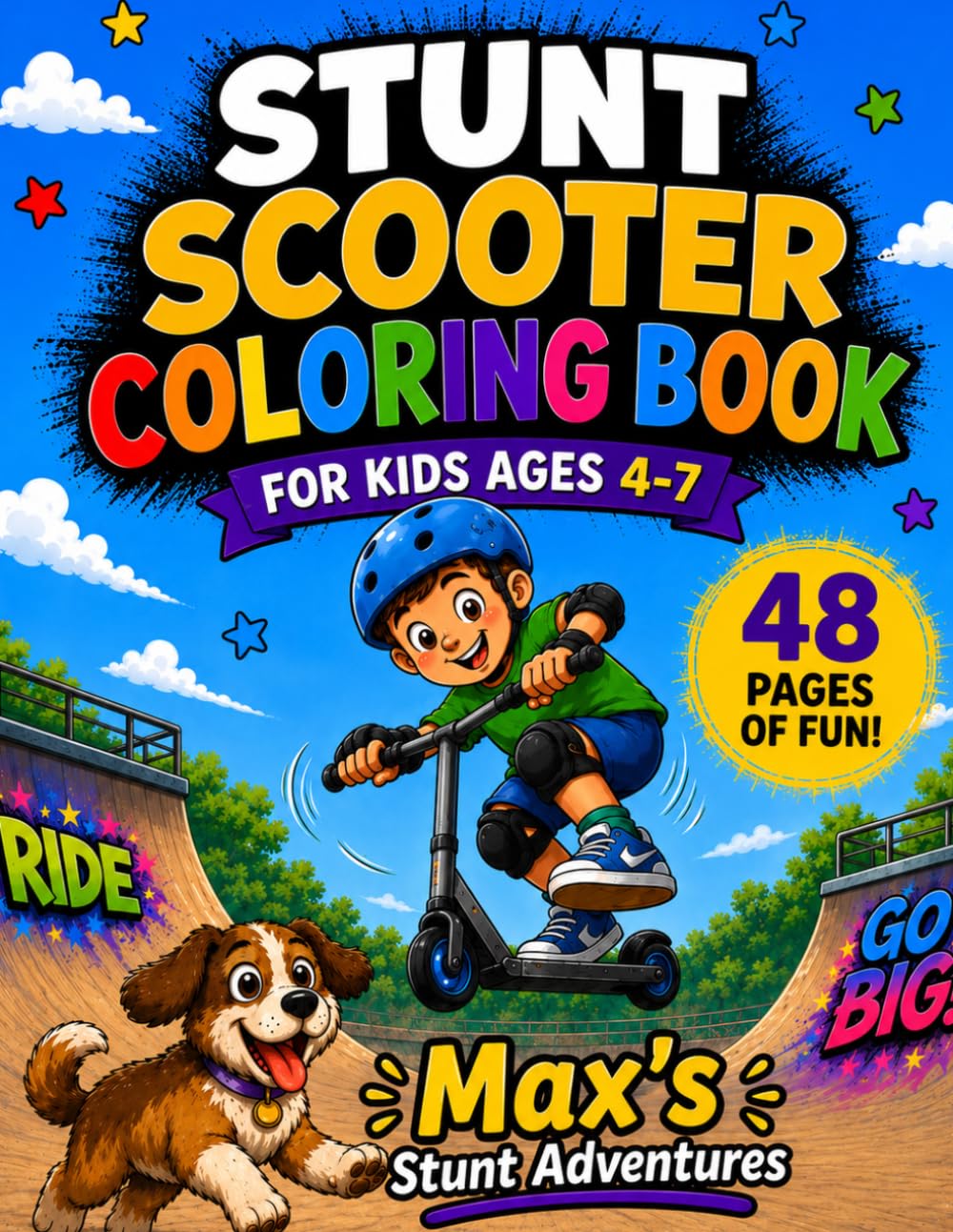 Stunt Scooter Coloring Book for Kids Ages 4-7: Max’s Stunt Adventures: Fun Scooter Tricks, Skatepark Adventures, Easy Coloring Pages & Activities for Boys and Girls
