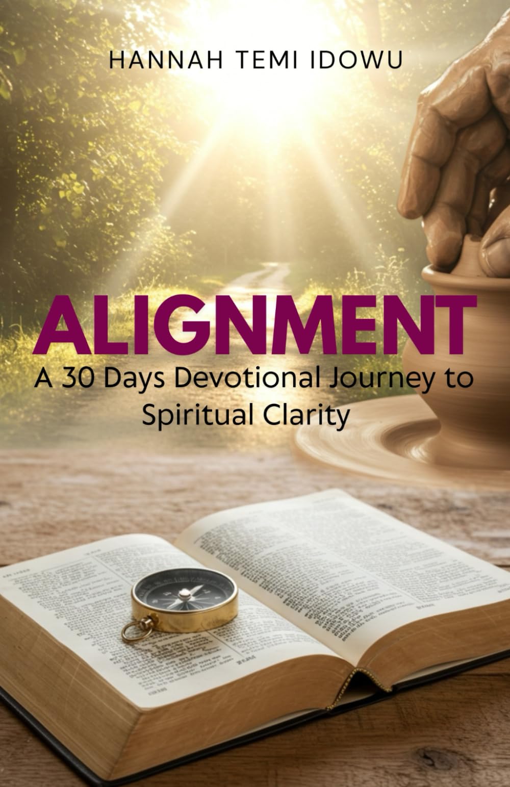 ALIGNMENT: A 30 Days Devotional Journey To Spiritual Clarity