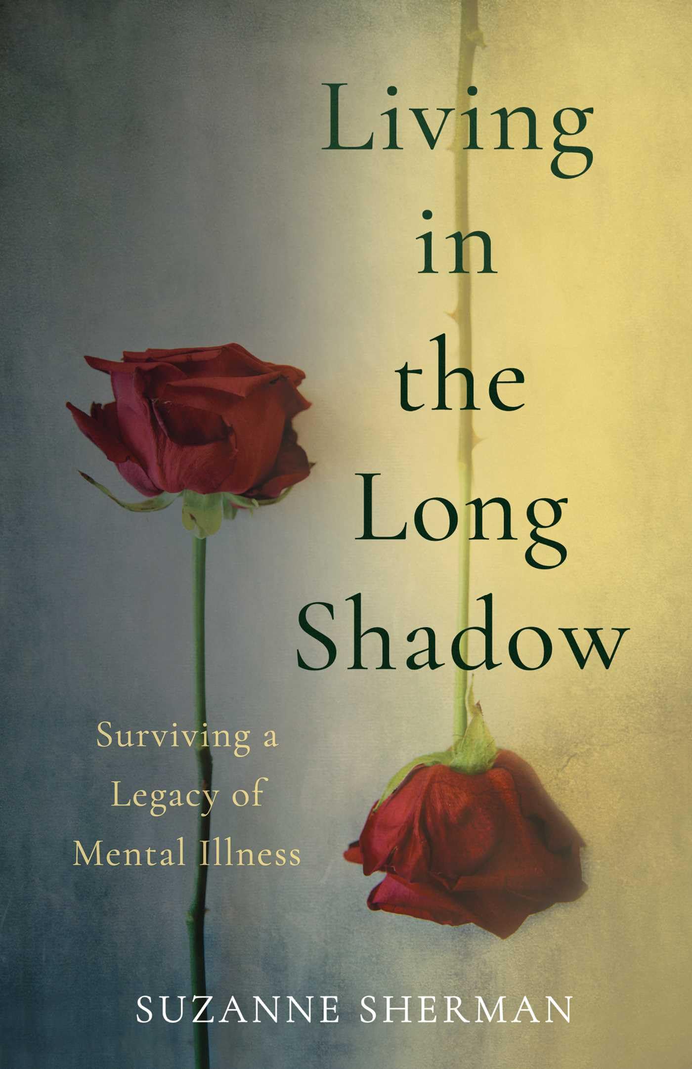 Living in the Long Shadow: Surviving a Legacy of Mental Illness