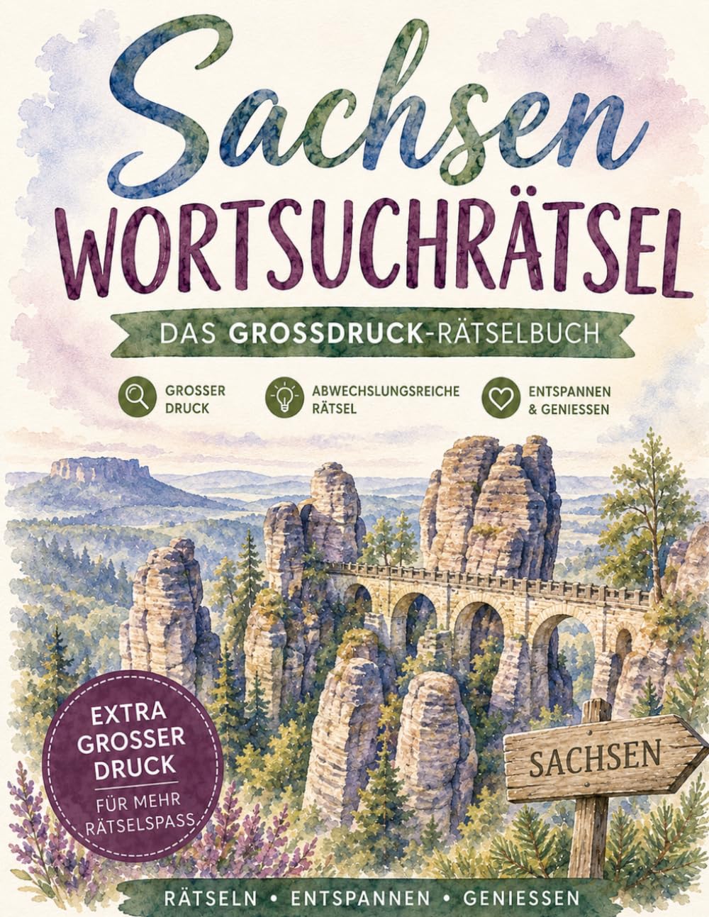 Sachsen Wortsuchrätsel: mit „Großdruck": „Das Großdruck-Rätselbuch für Sachsen: 100 Rätsel rund um Heimat, Mundart und Eierschecke"