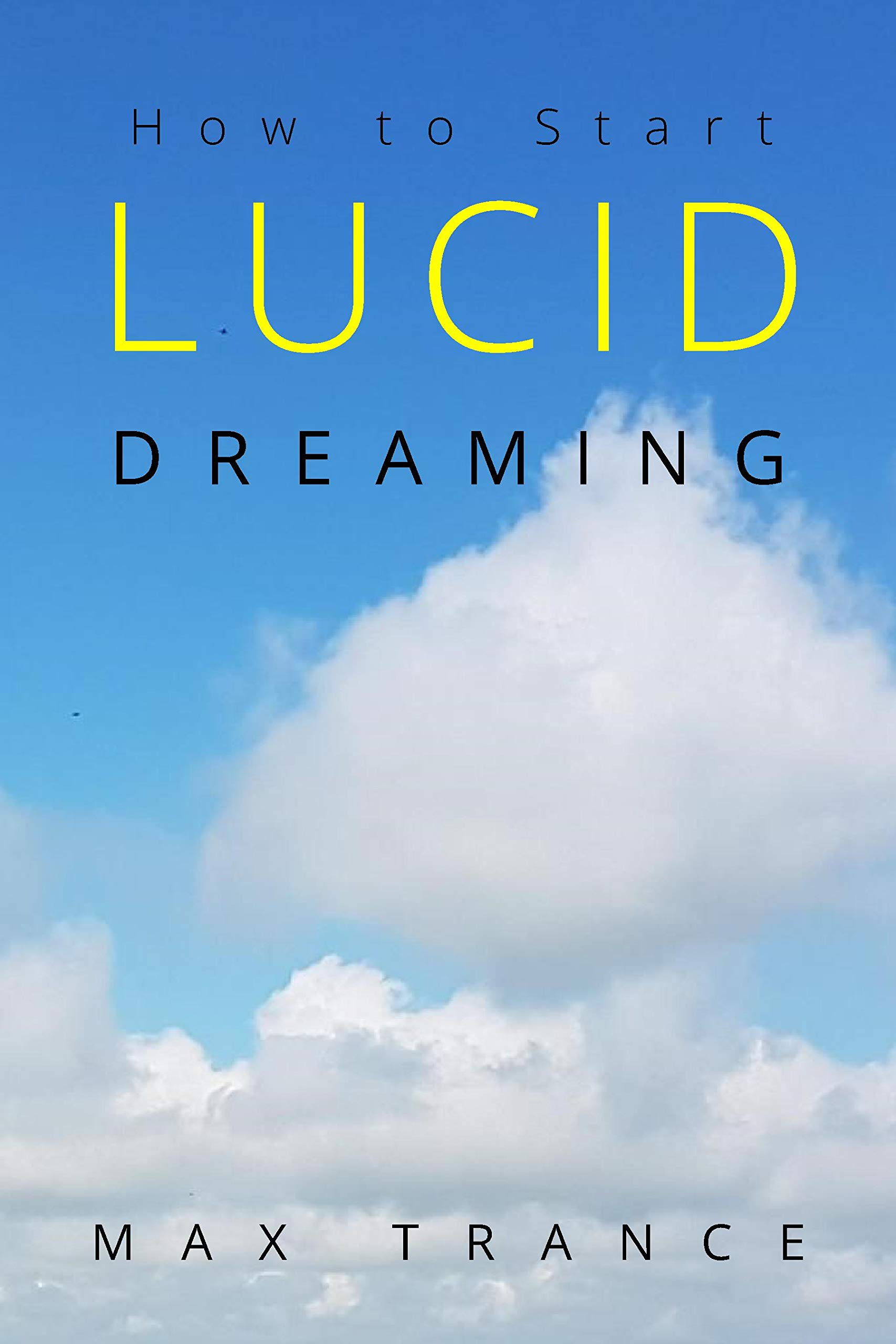 Lucid: How to Start Lucid Dreaming Even if You Never Remember Your Dreams