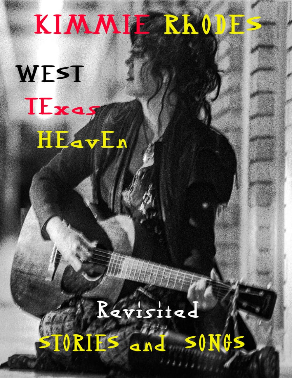 West Texas Heaven Revisited: Stories and Songs