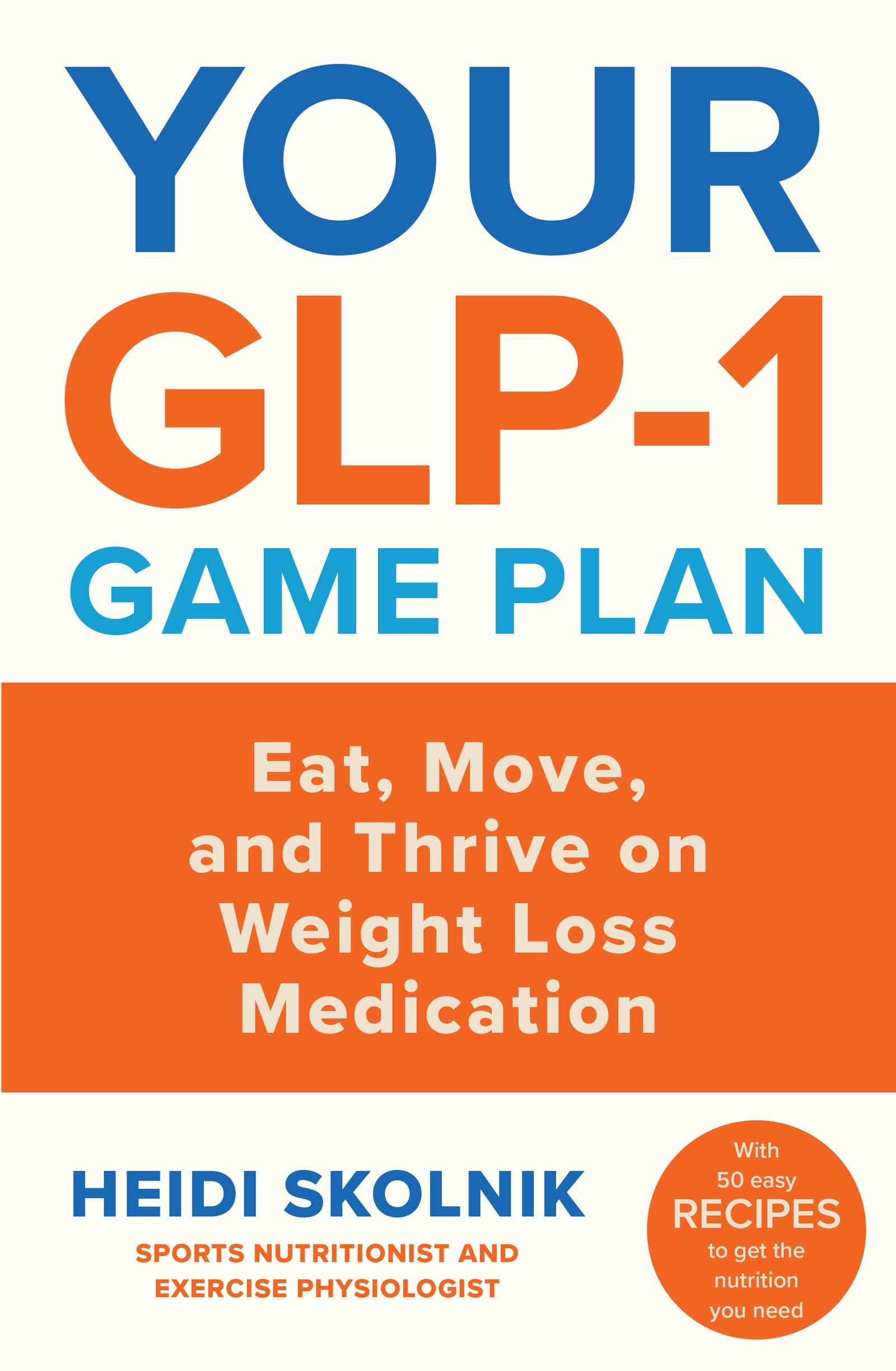Your GLP-1 Game Plan: How to Eat Move and Thrive On and Off Medication