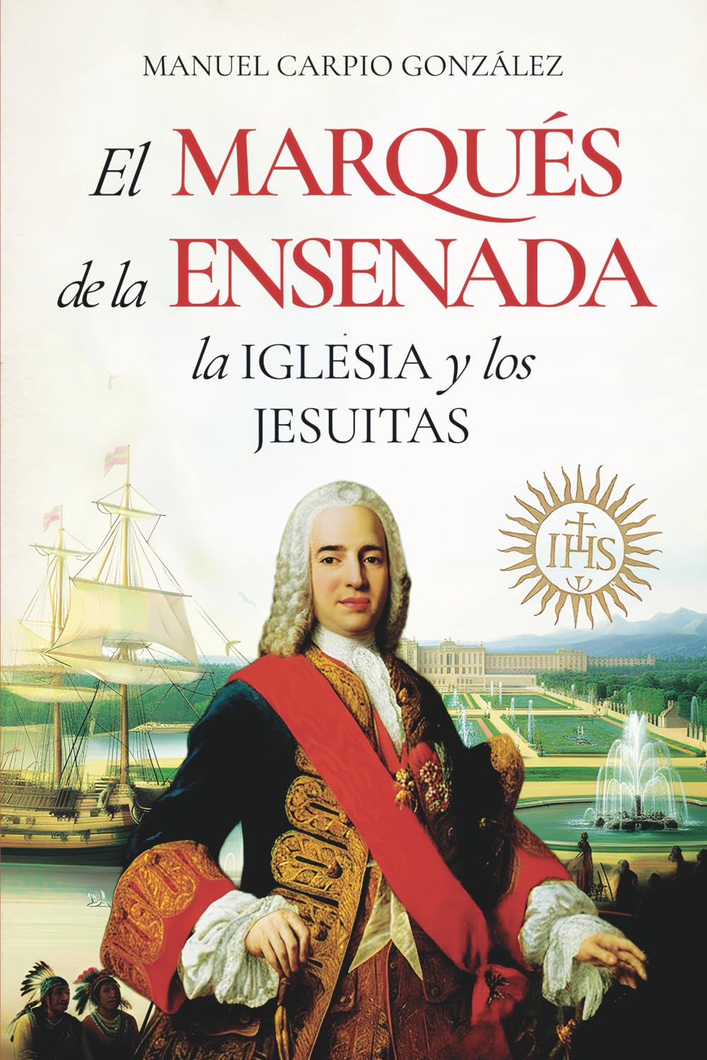 EL MARQUÉS DE LA ENSENADA: LA IGLESIA Y LOS JESUITAS