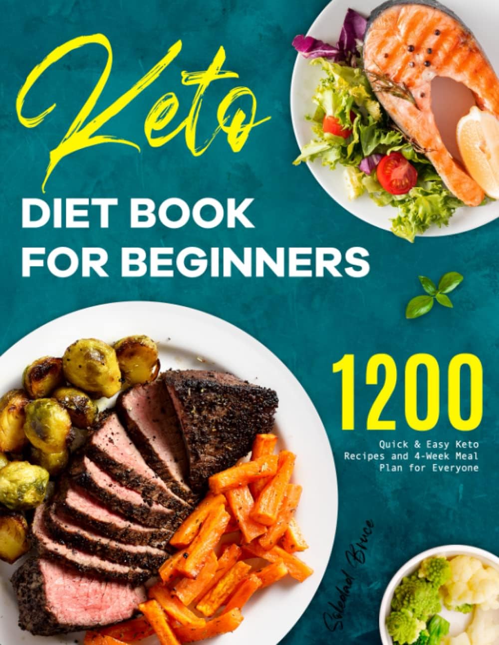 Keto Diet Book for Beginners: 1200 Quick & Easy Keto Recipes and 4-Week Meal Plan for Everyone 2 710VgcbRd0L. AC SL1500