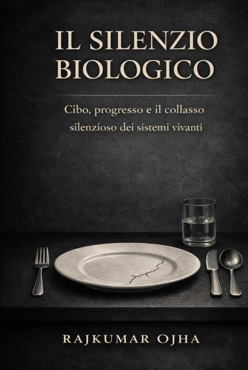 IL SILENZIO BIOLOGICO: Cibo, progresso e il silenzioso collasso dei sistemi vitali (Collasso della Civiltà)