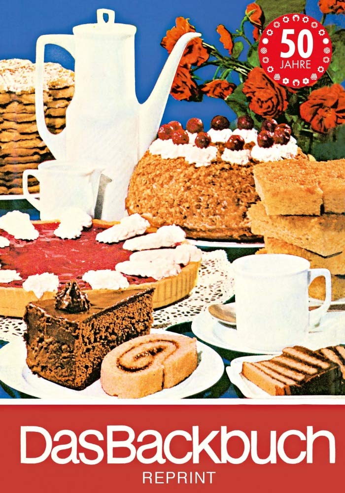 Das Backbuch. Reprint: Reprint der Ausgabe von 1974