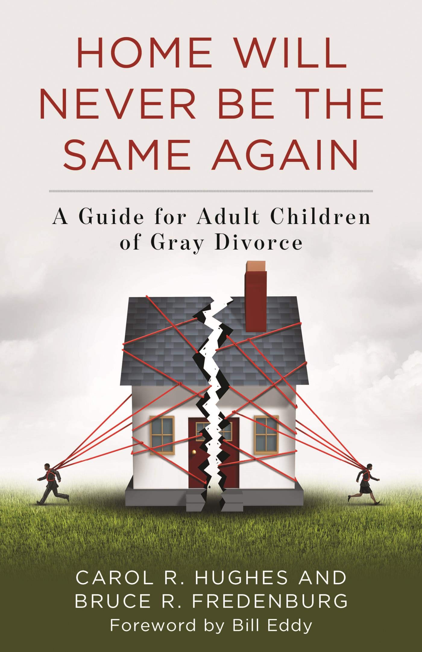 Home Will Never Be the Same Again: A Guide for Adult Children of Gray Divorce