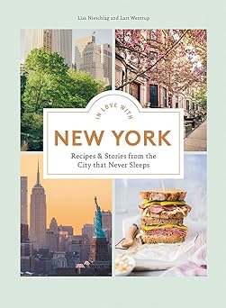 In Love with New York: Recipes and Stories from the