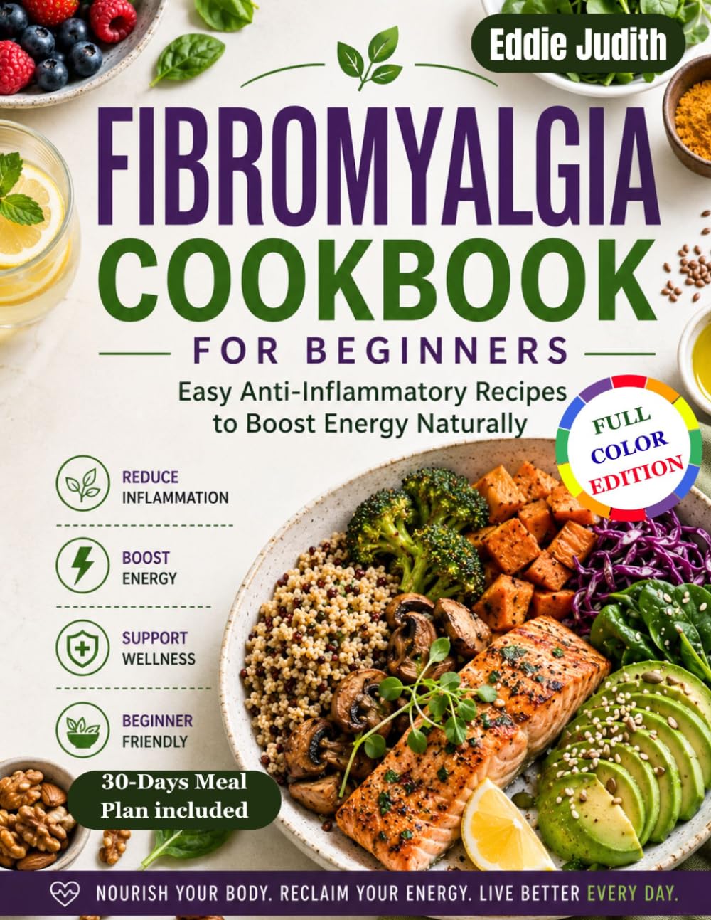 FIBROMYALGIA COOKBOOK FOR BEGINNERS: Easy Anti-Inflammatory Recipes to Boost Energy Naturally