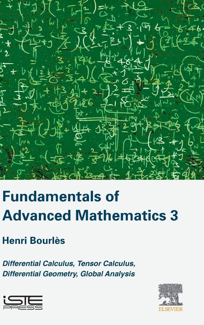 Fundamentals of Advanced Mathematics V3: Differential Calculus, Tensor Calculus, Differential Geometry, Global Analysis (New Mathematical Methods, Systems and Applications)