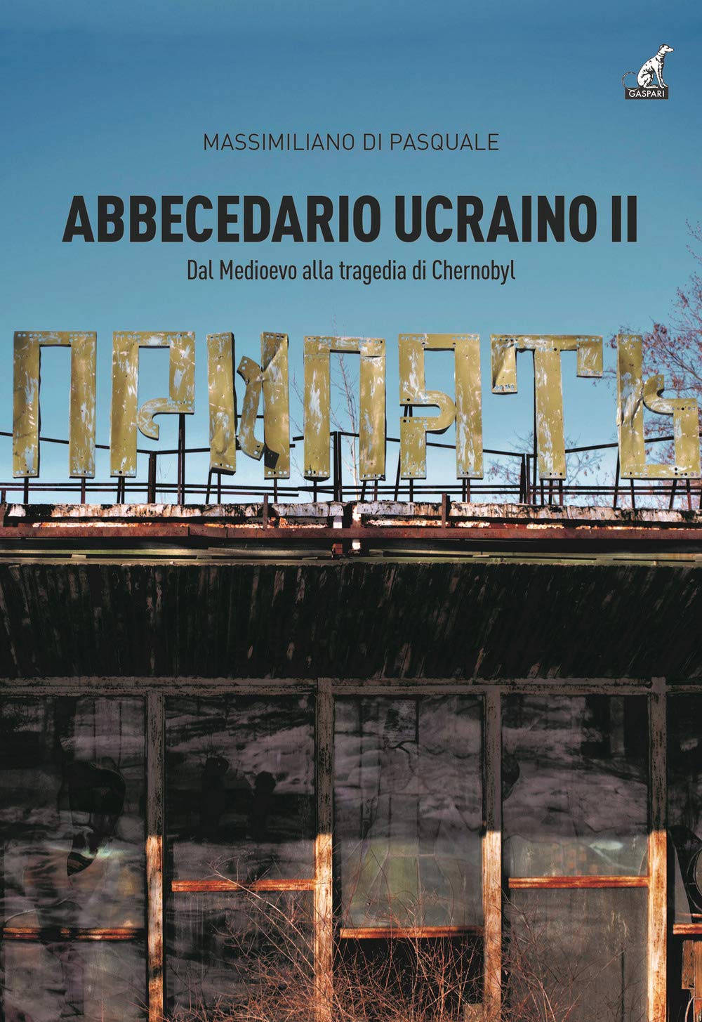 Abbecedario Ucraino. Dal Medioevo Alla Tragedia Chernobyl (Vol. 2) - 4