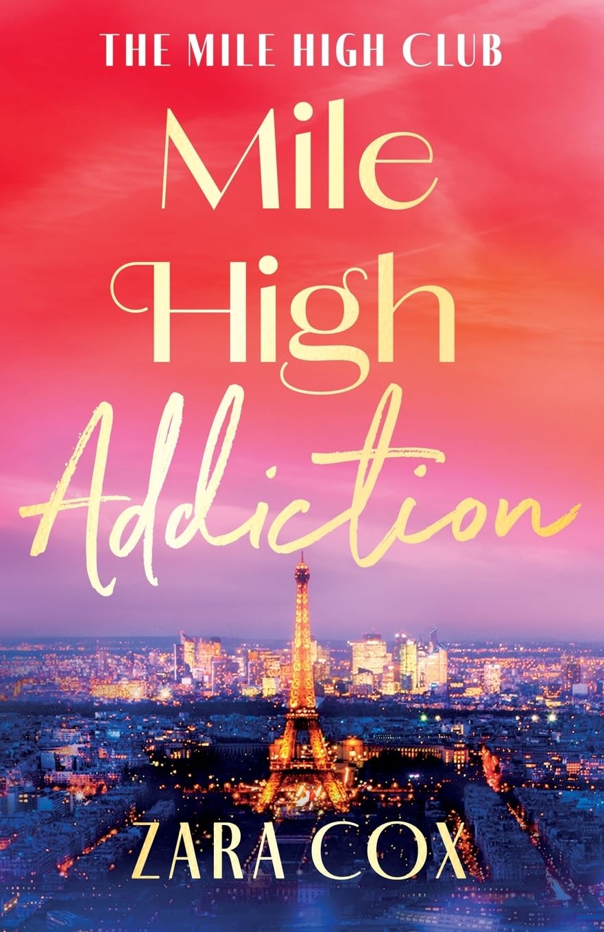Mile High Addiction: A SUPER HOT billionaire romance set in the playground of the rich and famous from Zara Cox (The Mile High Club, 1)