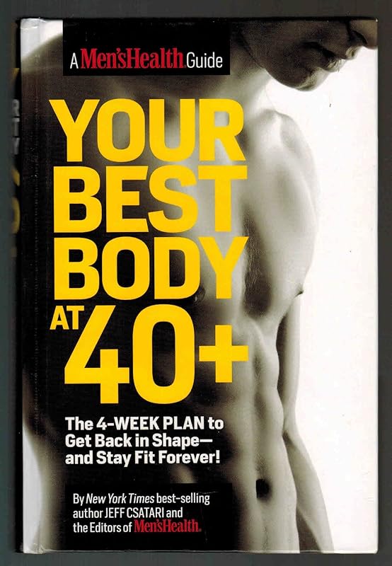 Your Best Body at 40+ : The 4-Week Plan to Get Back in Shape-and Stay Fit Forever!