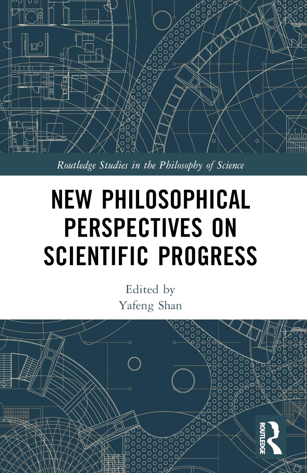 New Philosophical Perspectives on Scientific Progress (Routledge Studies in the Philosophy of Science)