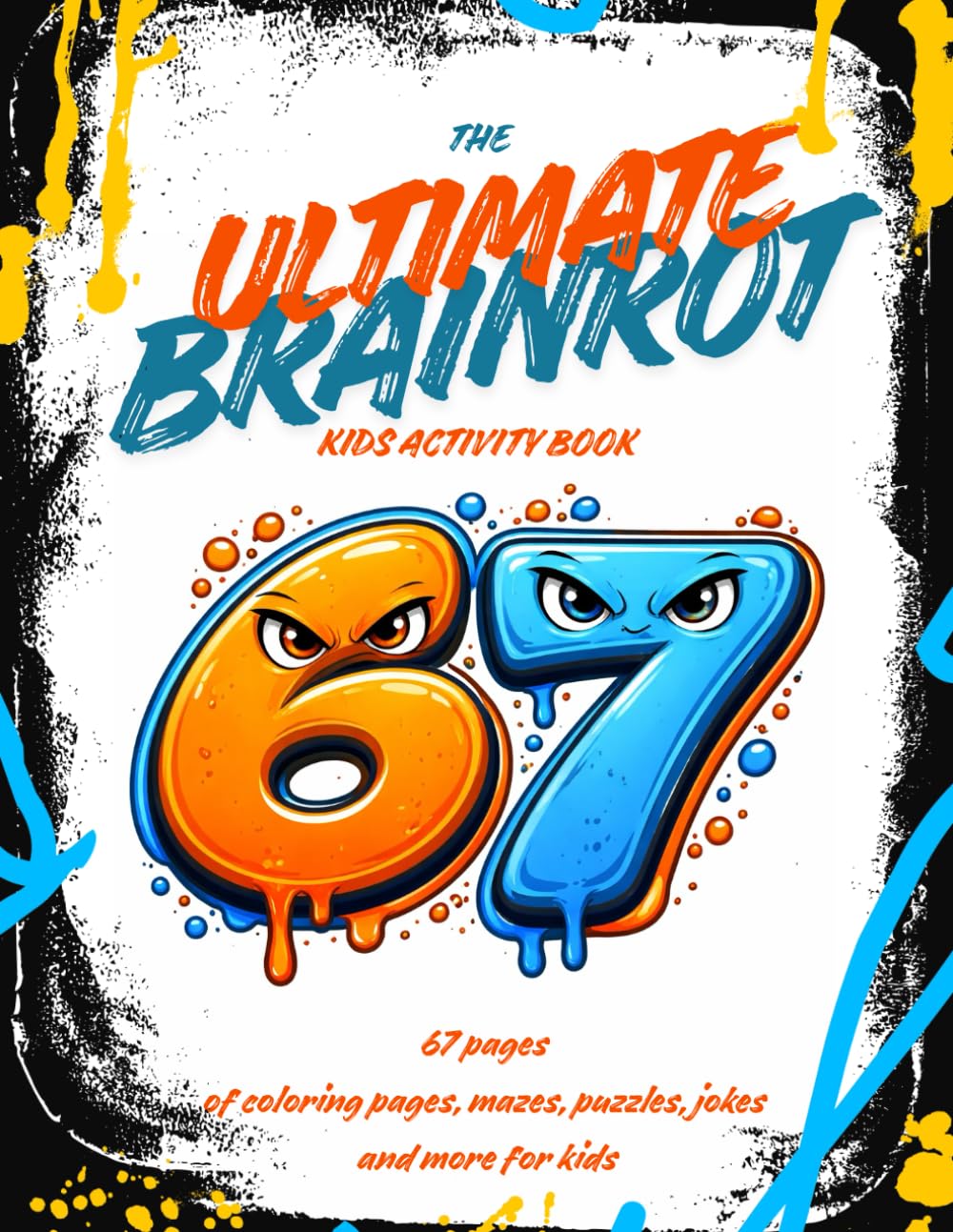 The Ultimate Brainrot Kids Activity Book: Mazes, puzzles, jokes and more for kids