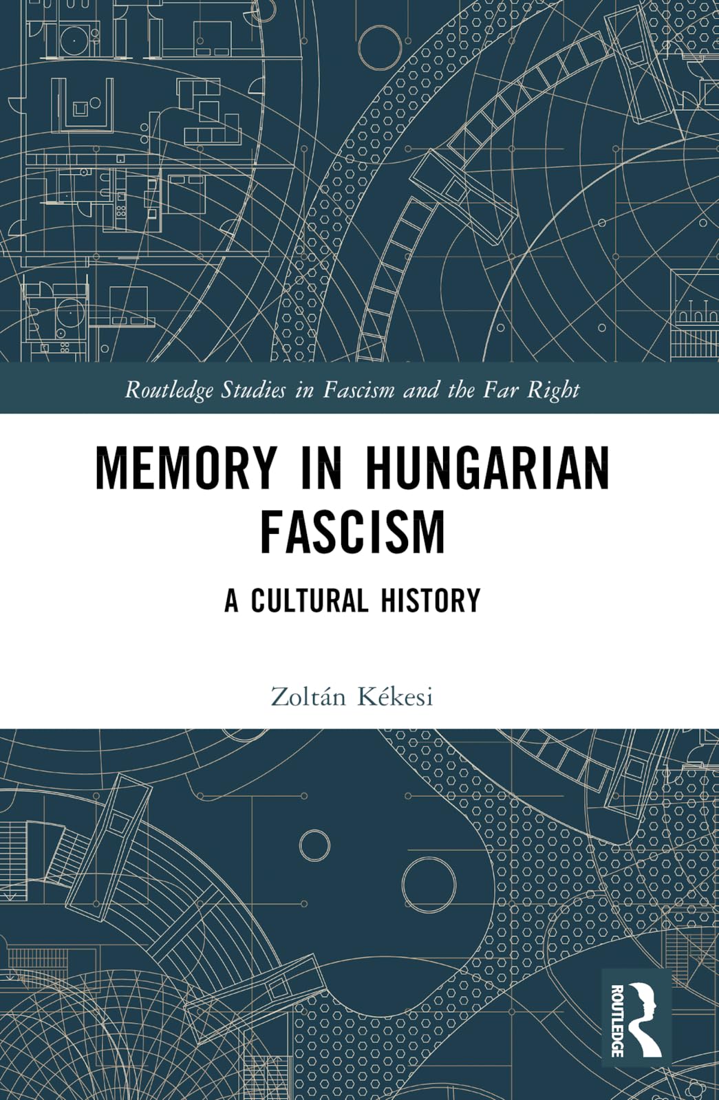 Memory in Hungarian Fascism by ZoltÃ¡n KÃ©kesi PAPERBACK 9781032214313