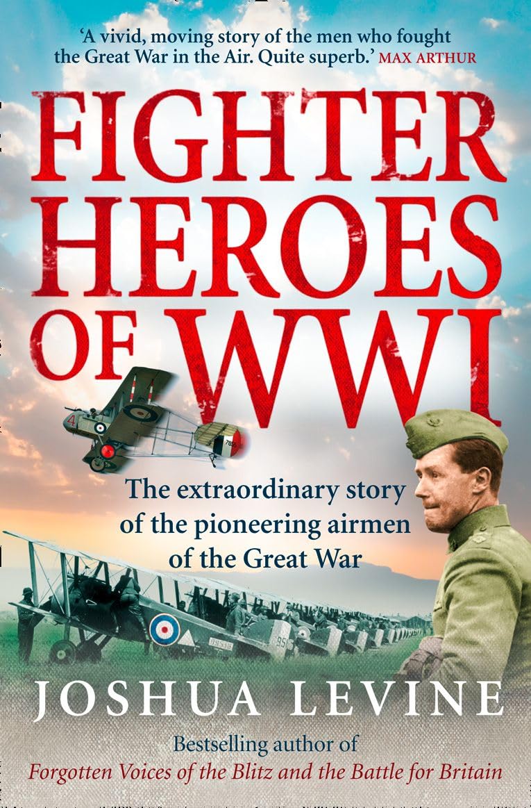 Fighter Heros of WWI - Levine, Joshua