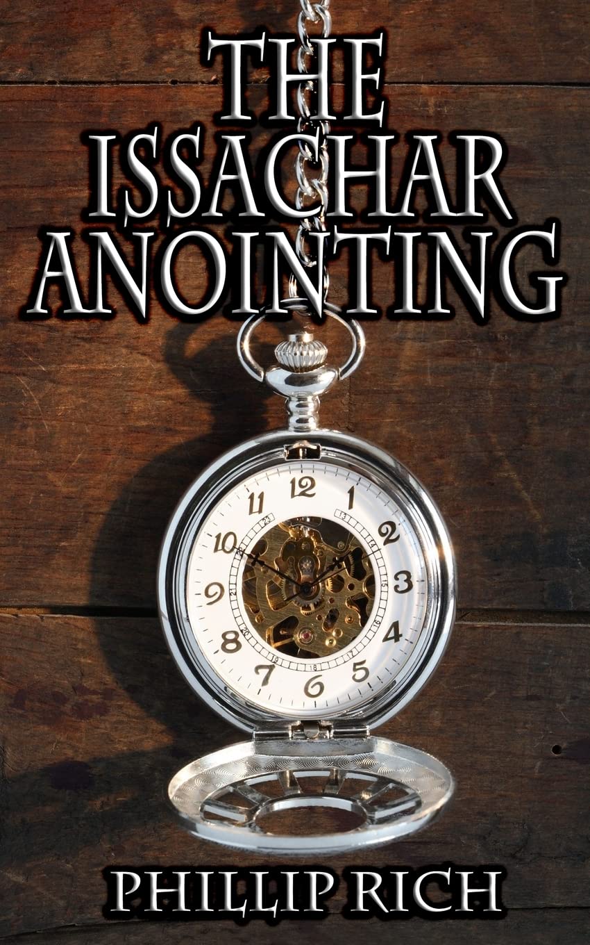The Issachar Anointing Rich, Phillip 9781482525151 Books
