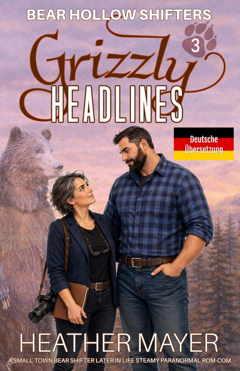 Grizzly Headlines Deutsche Übersetzung: A Small Town Bear Shifter Later in Life Steamy Paranormal Rom-Com (Bear Hollow Shifters Deutsche Übersetzung)