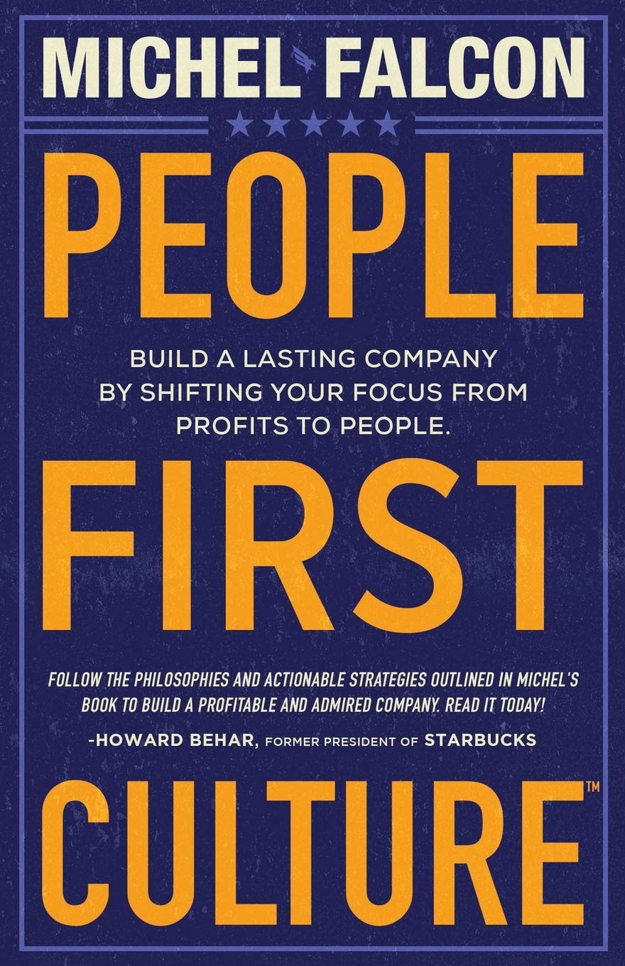 People-First Culture:: Build a Lasting Company By Shifting Your Focus From Profits to People