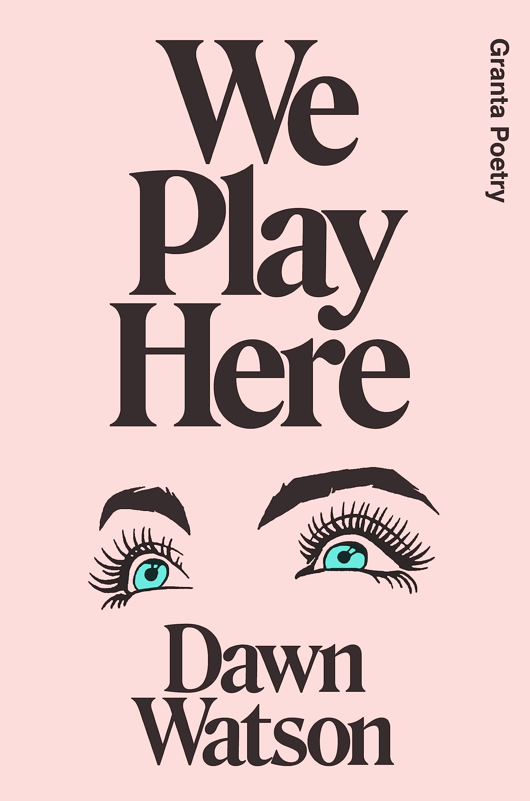 We Play Here (Granta Poetry)