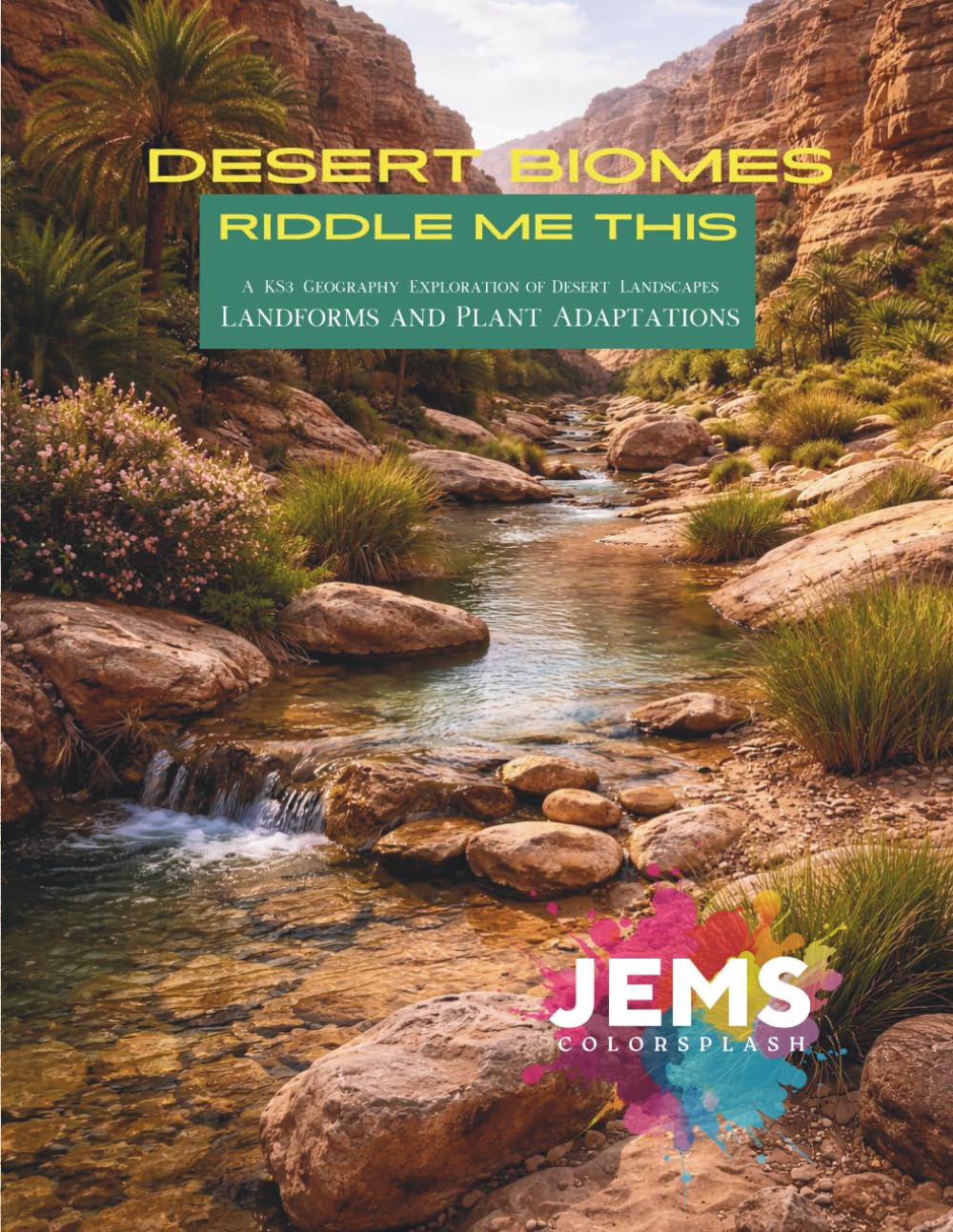 Desert Biomes: Riddle Me This: A KS3 Geography Exploration of Desert Landscapes, Landforms, and Plant Adaptations