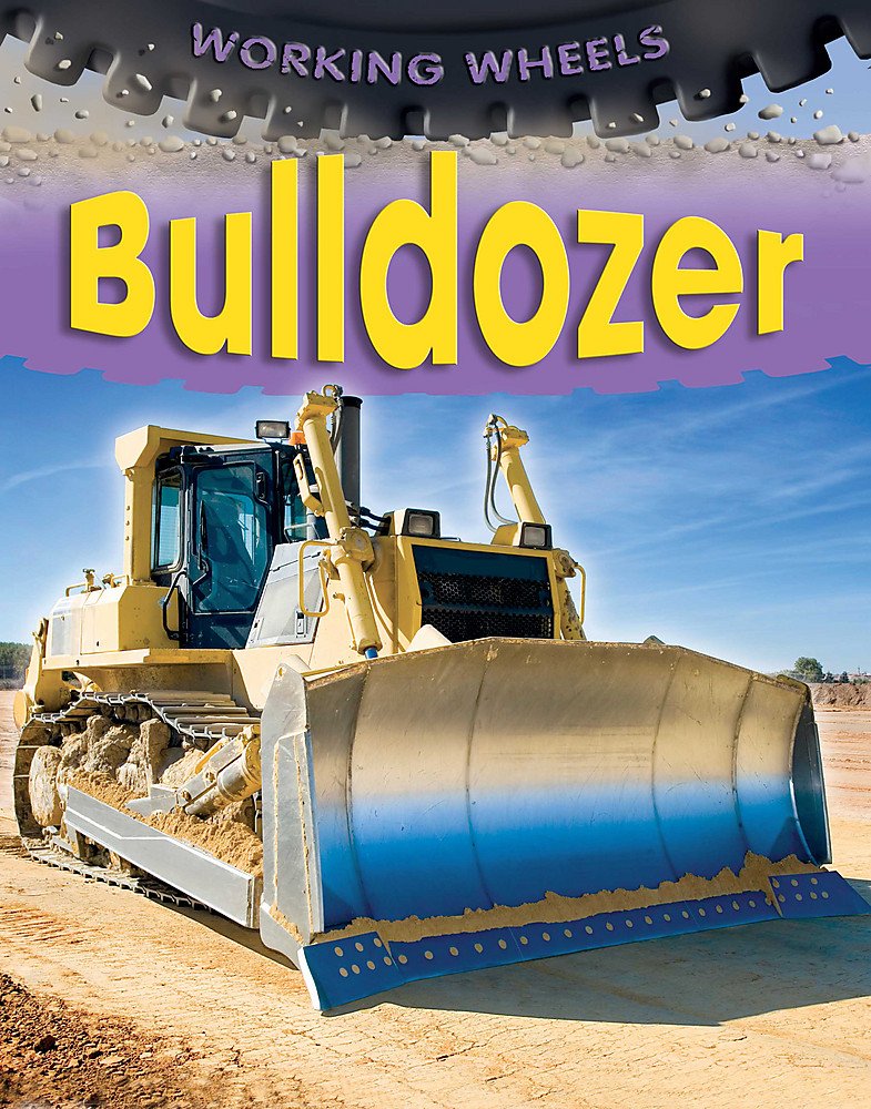 Working Wheels: Bulldozer