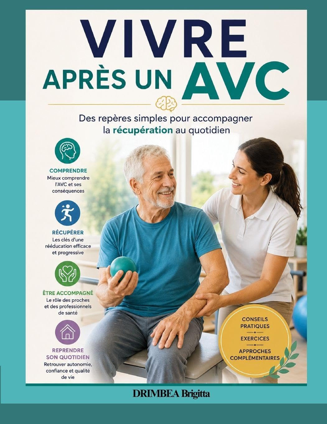 Vivre Après un AVC: Des repères simples pour accompagner la récupération au quotidien