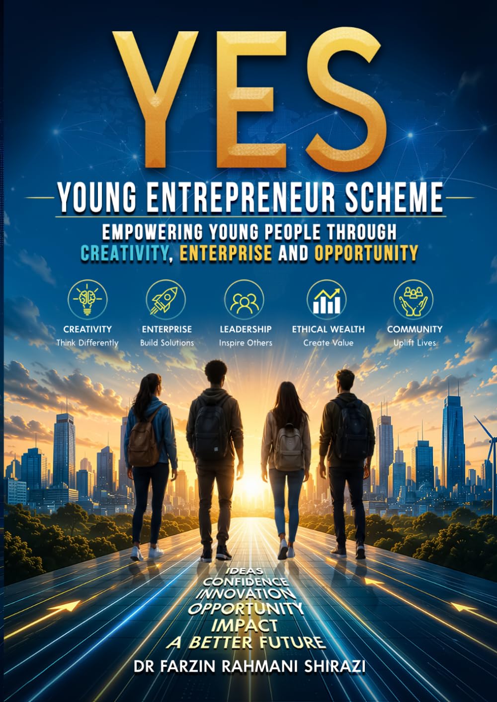 YES: Young Entrepreneur Scheme: Empowering Young People Through Creativity, Enterprise and Opportunity