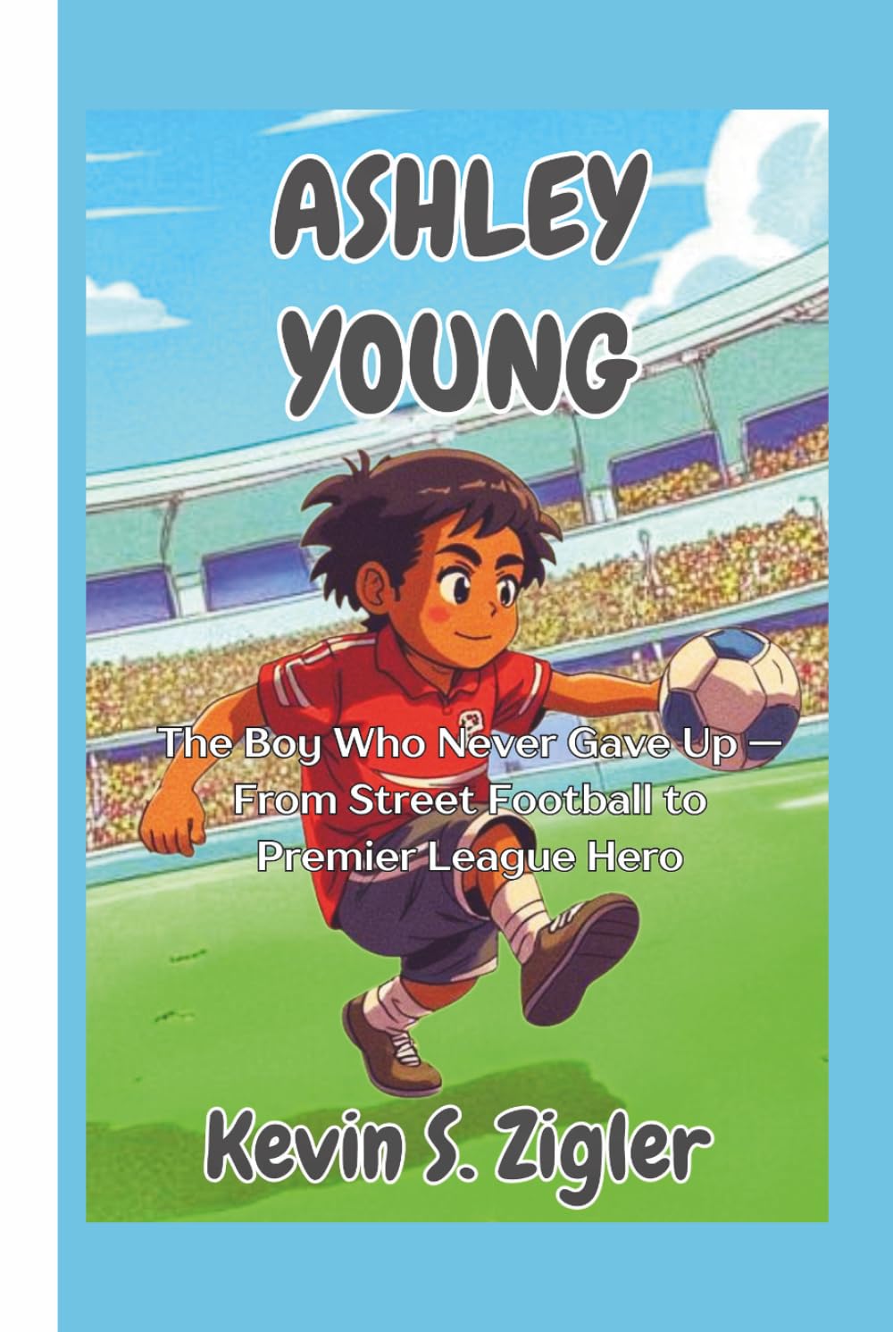 Ashley Young: The Boy Who Never Gave Up — From Street Football to Premier League Hero