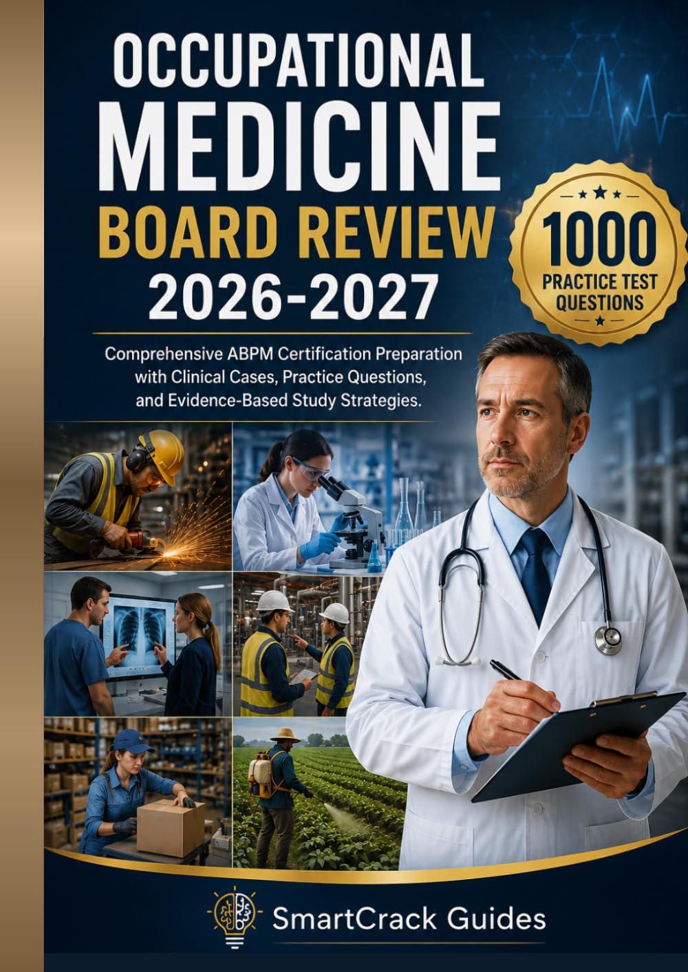 OCCUPATIONAL MEDICINE BOARD REVIEW 2026-2027: Comprehensive ABPM Certification Preparation with Clinical Cases, Practice Questions, and Evidence-Based Study Strategies