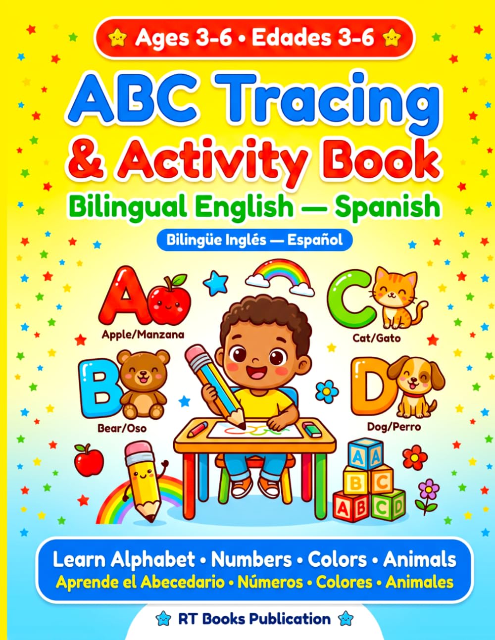 Spanish ABC Tracing and Activity Book for Kids Ages 3-6: Bilingual English Spanish Workbook with Alphabet, Numbers, Colors and Animals for Preschool ... English and Spanish with Fun Coloring Pages