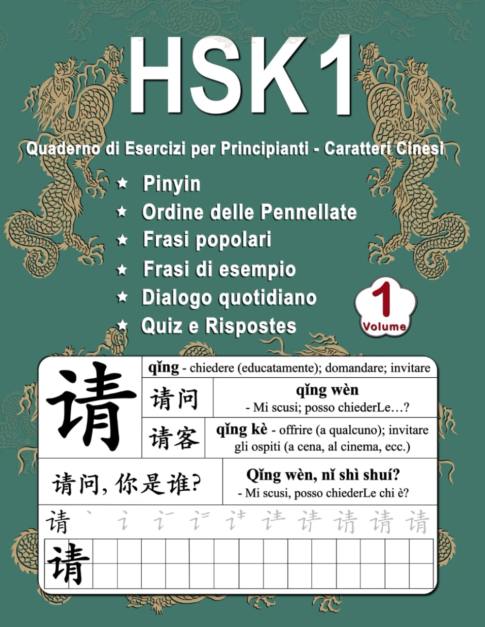 HSK 1 Quaderno di Esercizi per Principianti - Caratteri Cinesi Volume 1: Nuove Parole, Pinyin, Ordine delle Pennellate, Frasi Popolari, Frasi Esempio, ... Cinese Mandarino - Pinyin - Italiano)