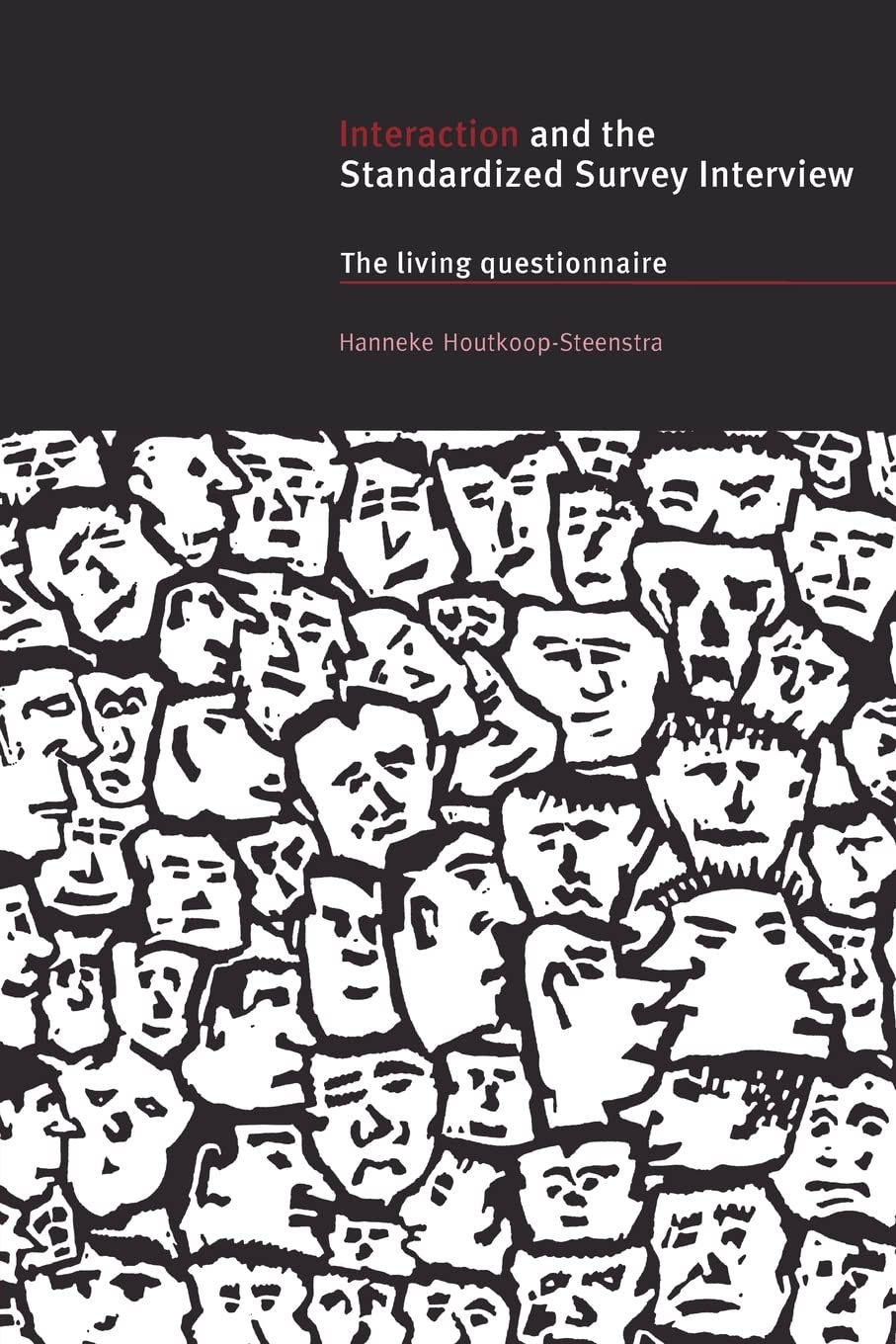 Interaction and the Standardized Survey Interview: The Living Questionnaire