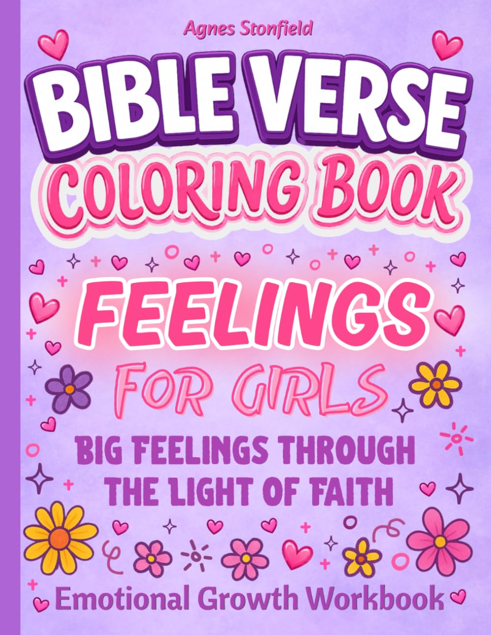 Bible Verse Coloring Book: Feelings: Emotional Growth Workbook for Girls Ages 8–12 (Color, Create & Grow in Faith)
