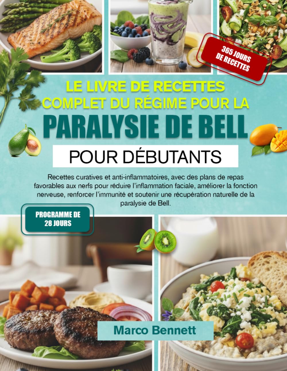 LE LIVRE DE RECETTES COMPLET DU RÉGIME POUR LA PARALYSIE DE BELL POUR DÉBUTANTS: Recettes curatives et anti-inflammatoires, avec des plans de repas ... améliorer la fonction nerveuse, renforc...