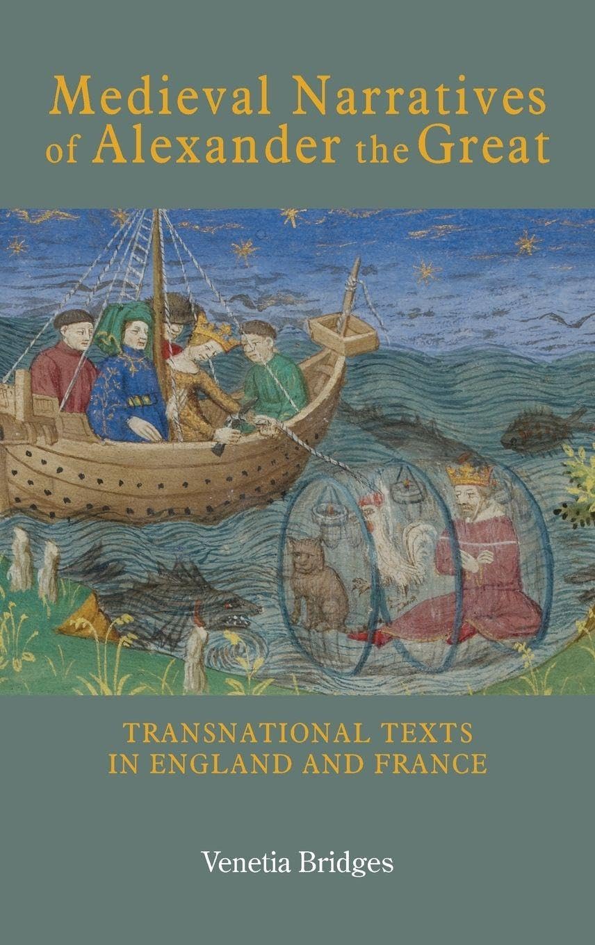 Medieval Narratives of Alexander the Great: Transnational Texts in England and France: 20 (Studies in Medieval Romance)