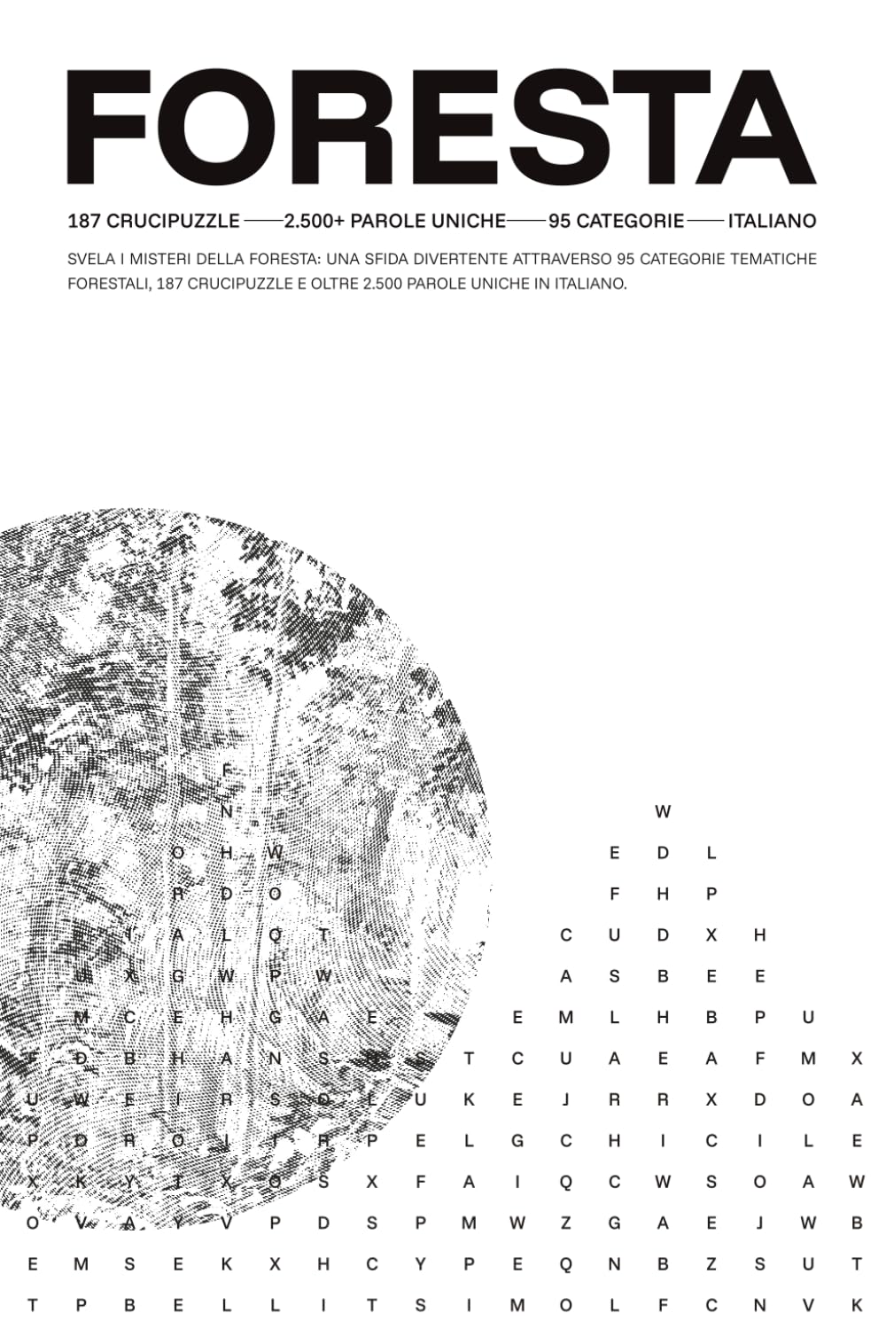 Foresta – Libro di crucipuzzle: Svela i misteri della foresta: una sfida divertente attraverso 95 categorie tematiche forestali, 187 crucipuzzle e ... in italiano. (Collana Sussurri della Natura)