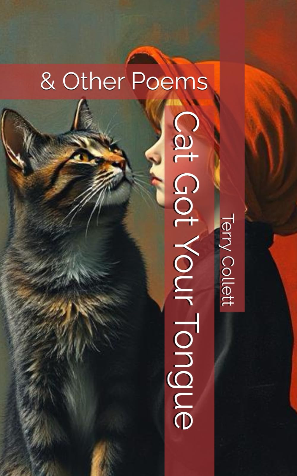 Cat Got Your Tongue: & Other Poems