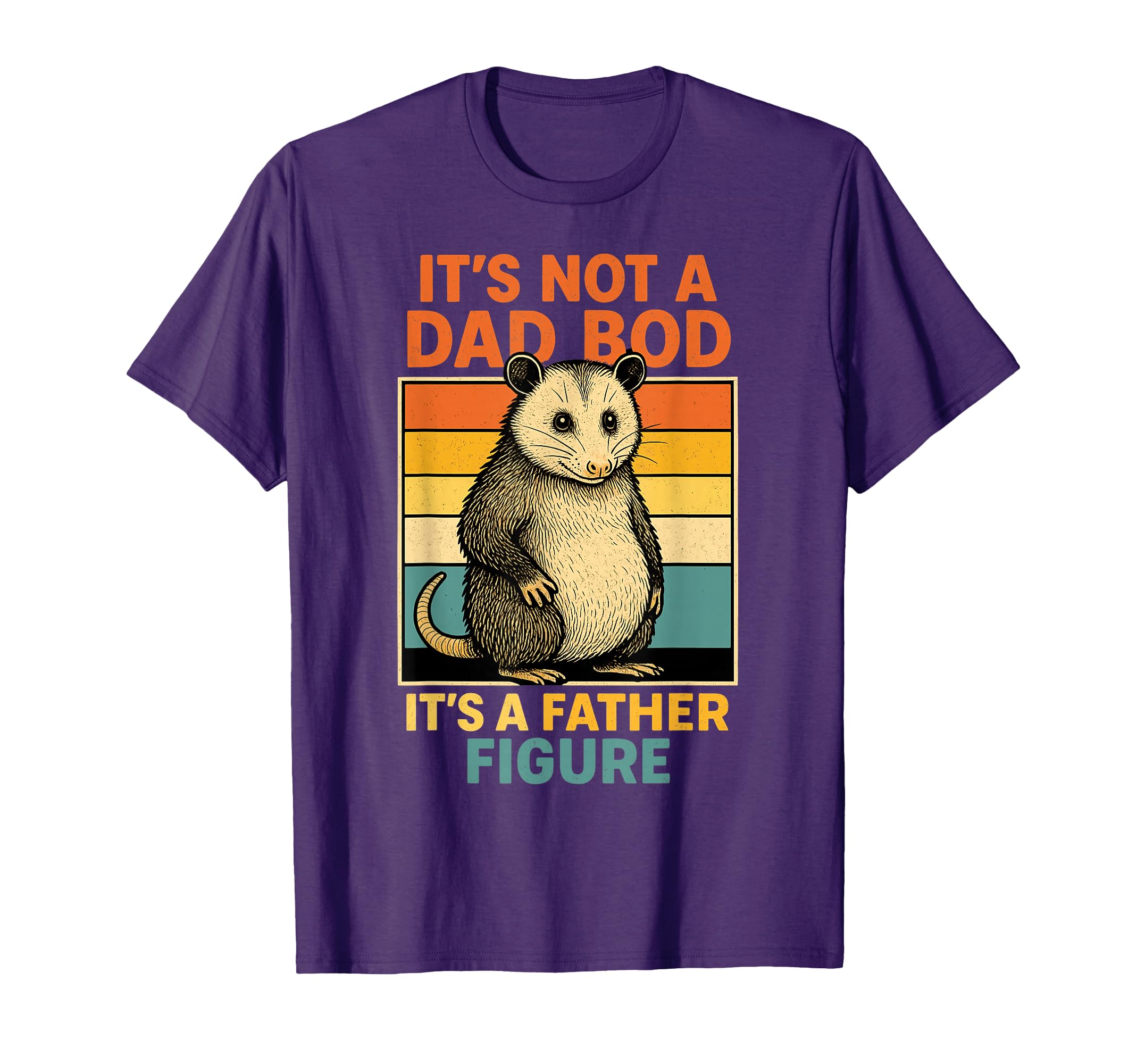 It’s Not Dad Bod It’s Father Figure Funny Fathers Day Dad T-Shirt