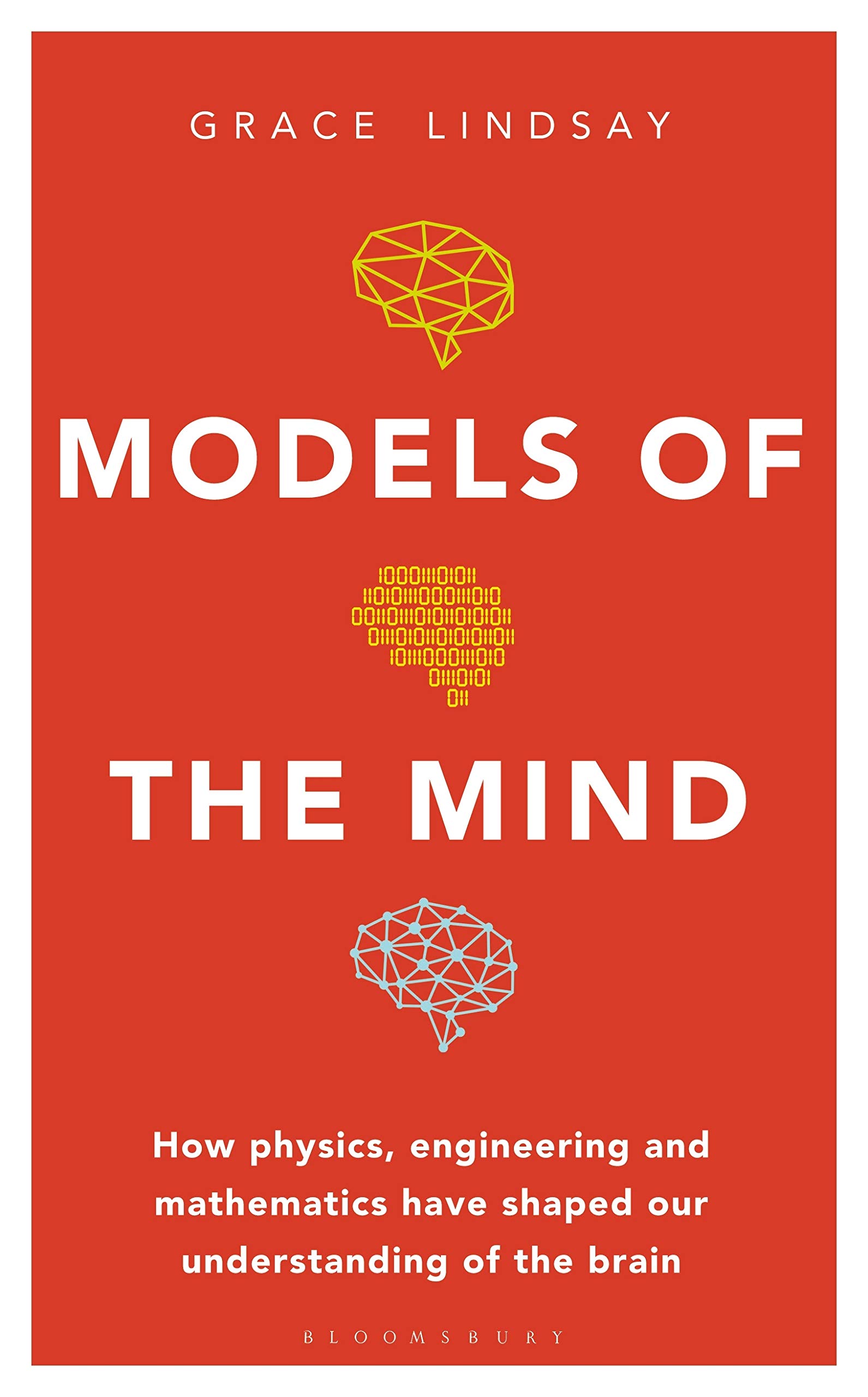 Buy Models of the Mind: How Physics, Engineering and Mathematics Have Shaped Our Understanding of the Brain โ BookShops.in