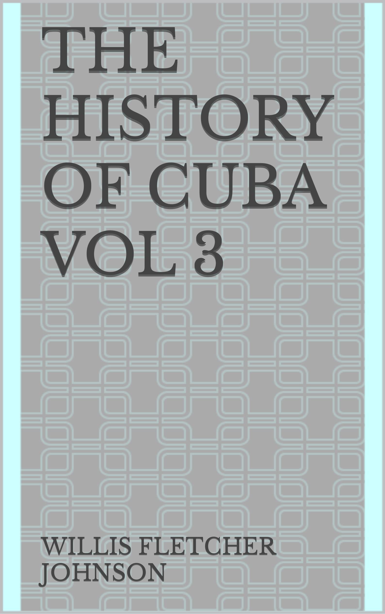 The History of Cuba, vol. 3
