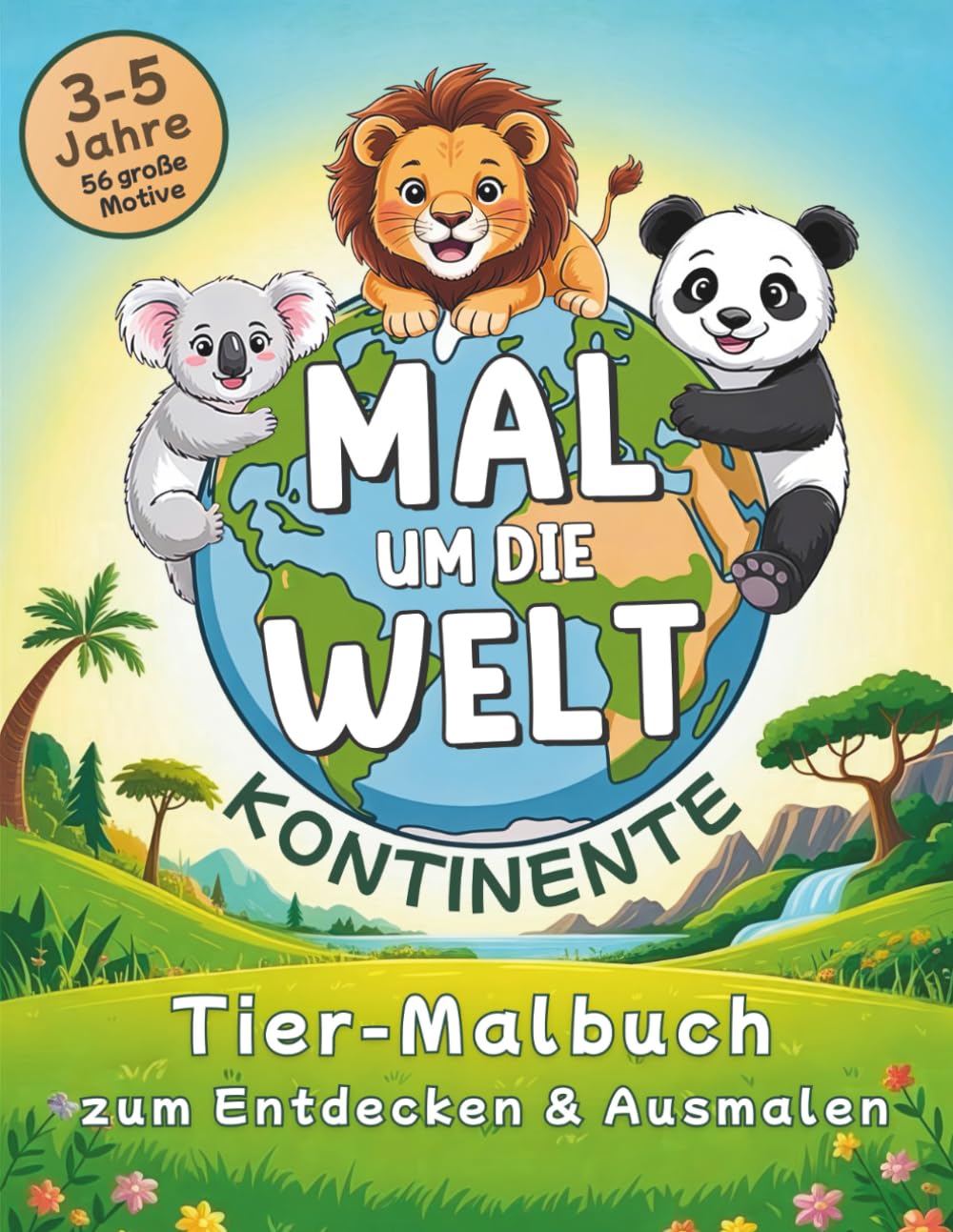 Mal um die Welt - Kontinente: Tier-Malbuch zum Entdecken & Ausmalen für Kinder von 3–5 Jahren
