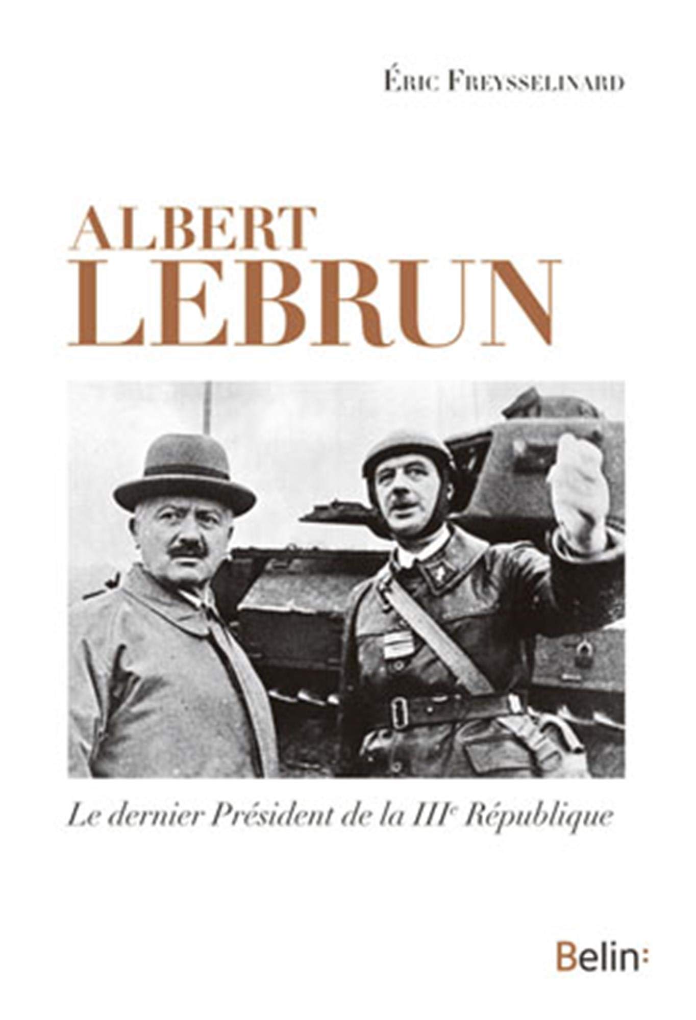 Albert Lebrun: Le dernier Président de la IIIe République