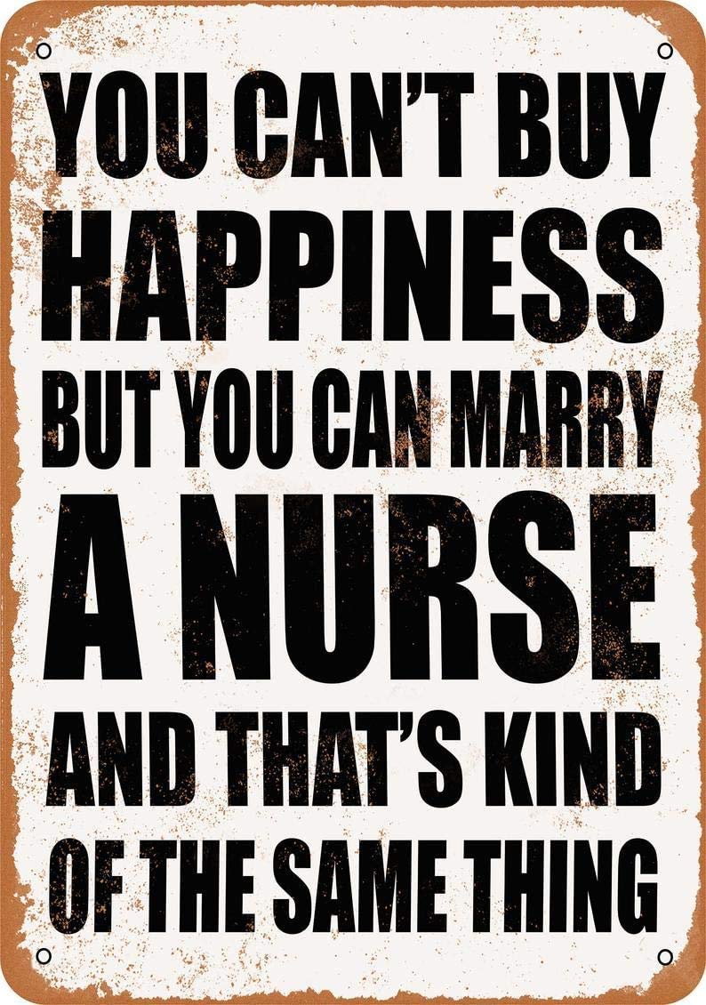 Yepyayqvk Tin Sign 87 You Can't Buy Happiness But You Can Marry A Nurse Metal Tin Sign Retro Vintage Sign For Home And Bar Wall Decor 6X8 Inch