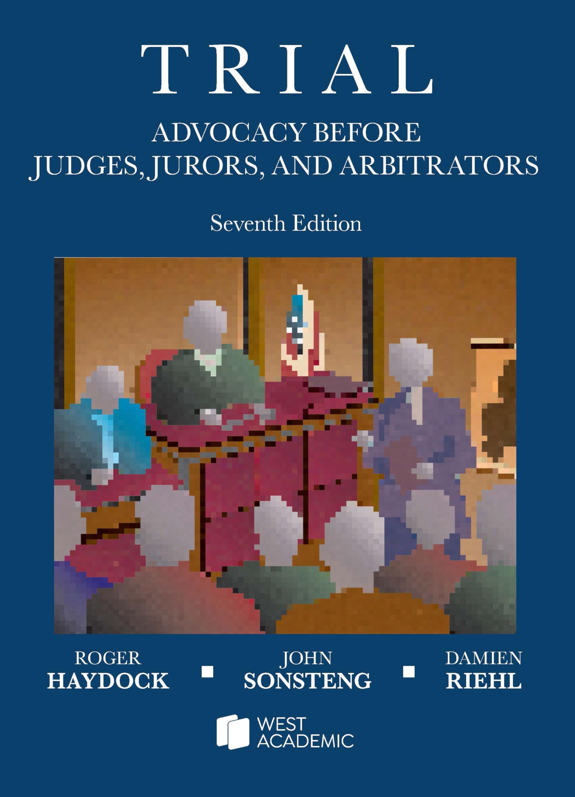 Trial Advocacy Before Judges, Jurors, and Arbitrators (American Casebook Series)